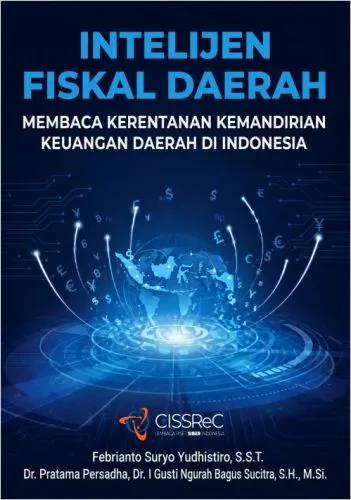 Intelijen Fiskal Daerah: Membaca Kerentanan Kemandirian Keuangan Daerah di Indonesia